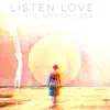The Morning Sea - Listen Love - Single